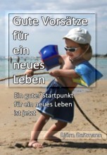 Gute Vorstze fr ein neues Leben - Ein guter Startpunkt fr ein neues Leben ist JETZT
